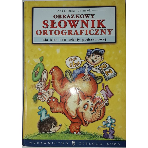 Obrazkowy słownik ortograficzny Latusek