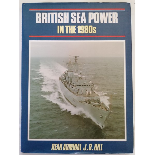 British Sea Power in the 1980s Hill