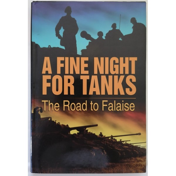 A Fine Night For Tanks The Road to Falaise Tout