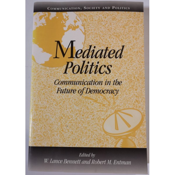 Mediated Politics Communication in the Future of Democracy