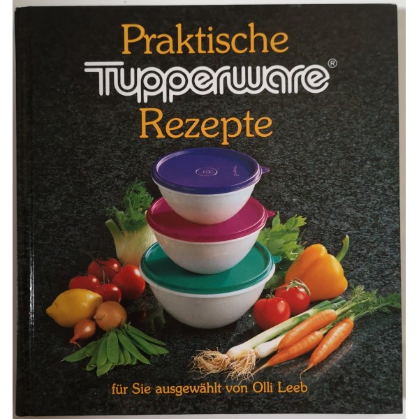 Praktische Tupperware Rezepte fur Sie Ausgewahlt von Olli Leeb