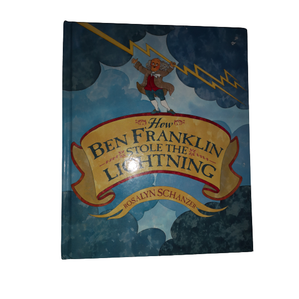 How Ben Franklin Stole the Lightning Schanzer