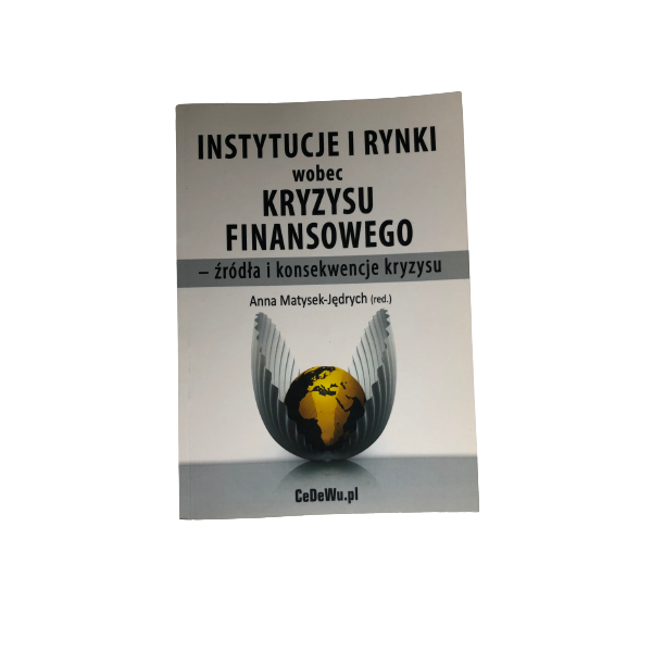 Instytucje i rynki wobec kryzysu finansowego Matysek-Jędrych