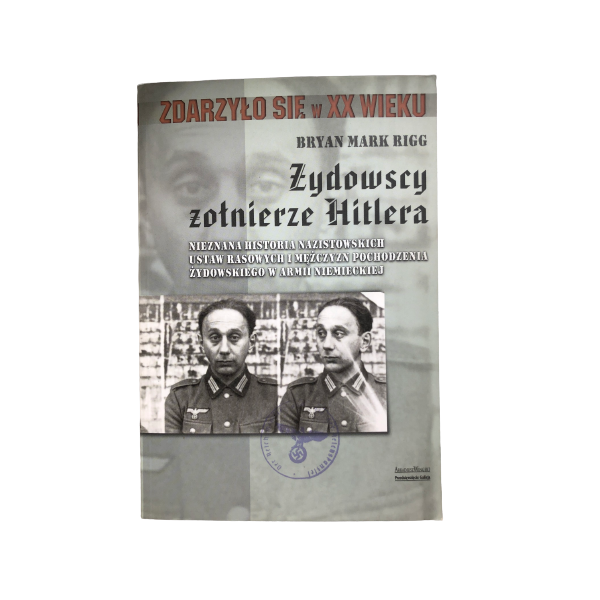 Żydowscy żołnierze Hitlera Rigg