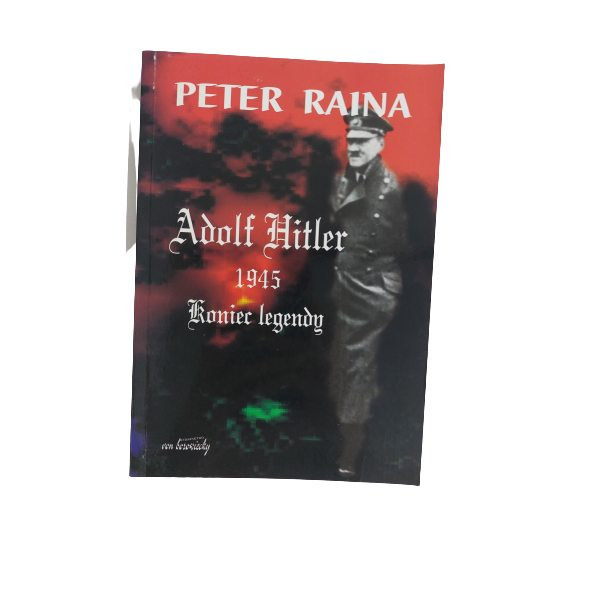 Adolf Hitler 1945 koniec legendy Raina