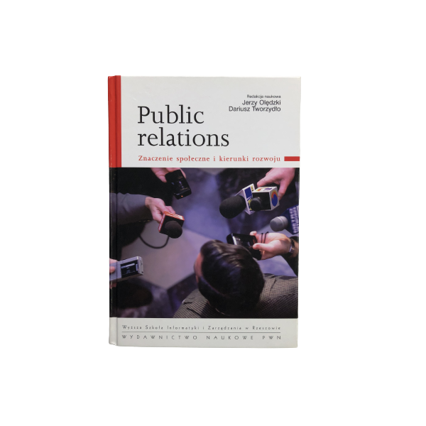Public relations Znaczenie społeczne i kierunki rozwoju