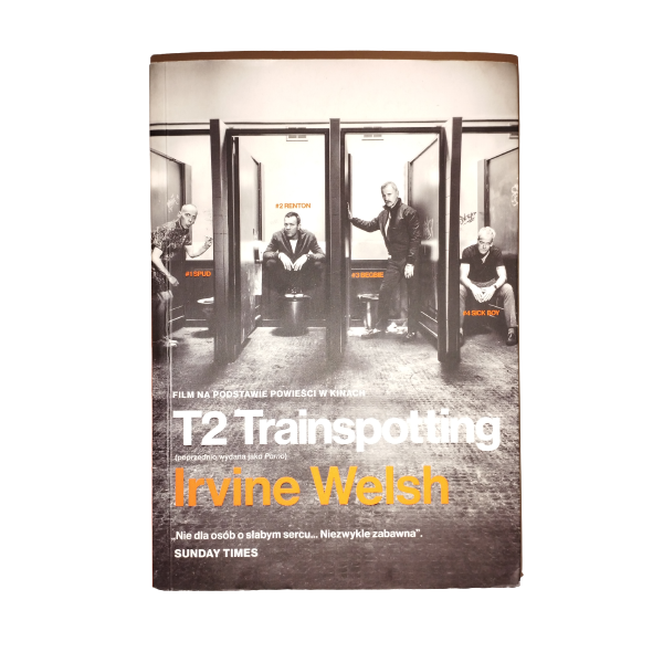 T2 Trainspotting Irvine Welsh