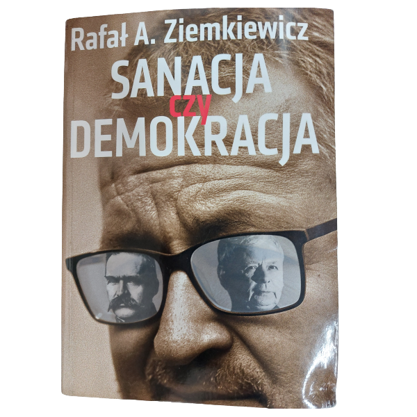 Sanacja czy demokracja Ziemkiewicz