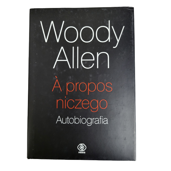 A propos niczego Autobiografia Woody Allen