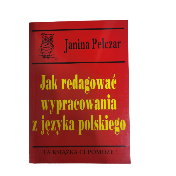 Jak redakować wypracowania z języka polskiego Pelczar