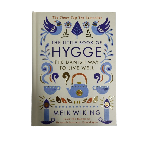 The little book oh hygge the danisg way to live well Wiking