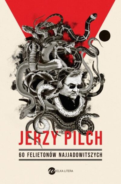 60 felietonów najjadowitszych Pilch - obrazek 2