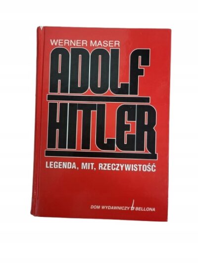 Adolf Hitler legenda mit rzeczywistość Maser