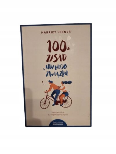 100 ZASAD UDANEGO ZWIĄZKU Harriet Lerner