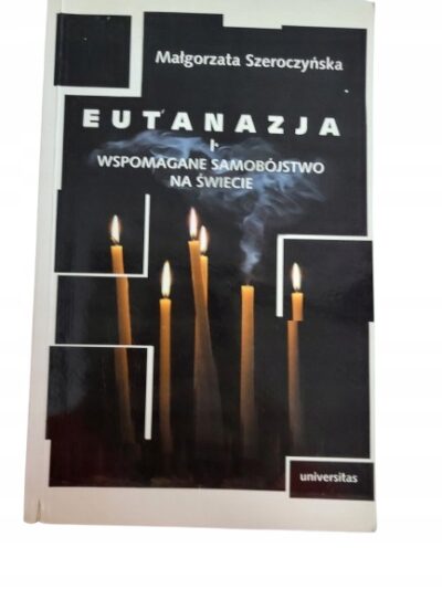Eutanazja i wspomagane samobójstwo na świecie Szeroczyńska