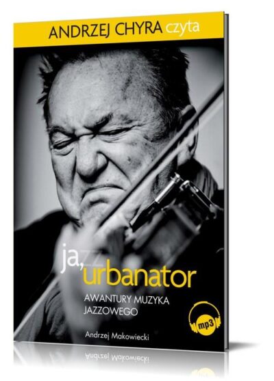 Ja Urbanator Czyli Awantury Muzyka Jazzowego - obrazek 2