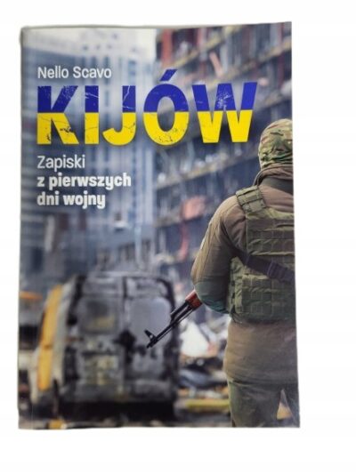 Kijów zapiski z pierwszych dni wojny Scavo