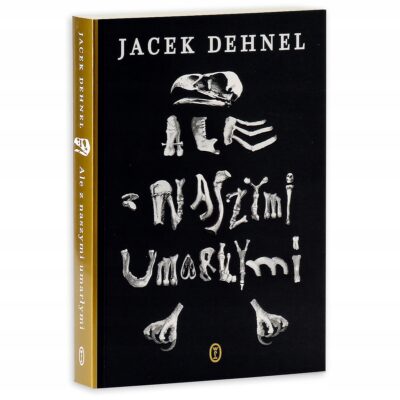 Ale z naszymi umarłymi Dehnel - obrazek 3