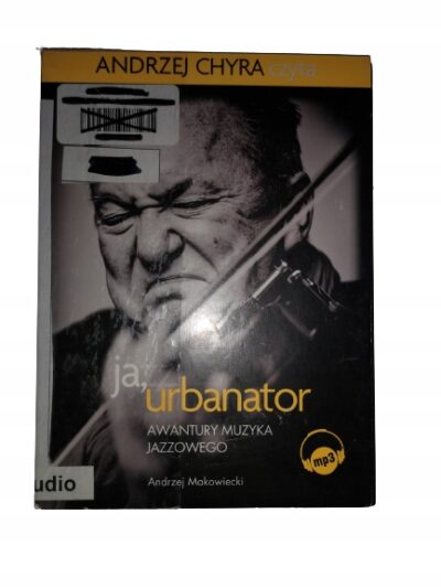 Ja Urbanator Czyli Awantury Muzyka Jazzowego