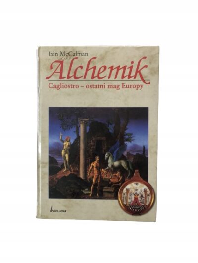Alchemik Cagliostro - ostatni mag Europy McCalman
