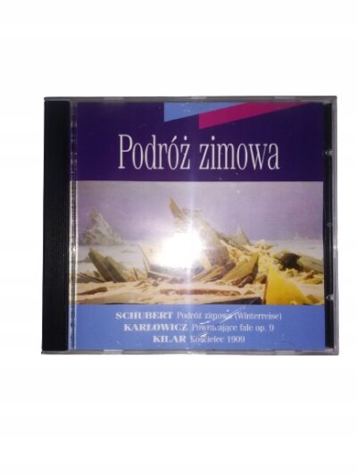 Podróż zimowa Schubert Karłowicz Kilar CD
