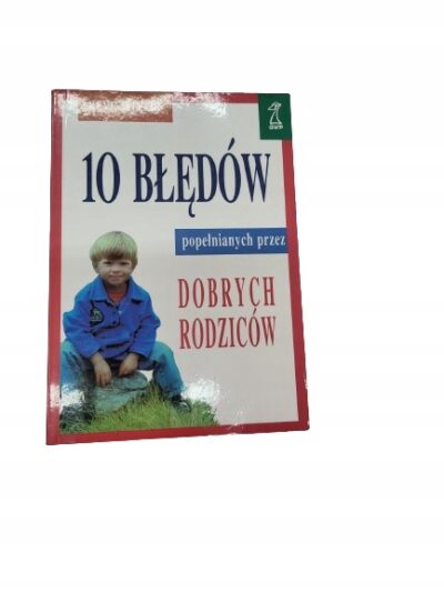 10 błędów popełnianych przez dobrych rodziców Steede
