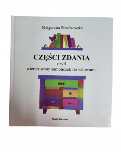 Części zdania czyli wierszowany samouczek do wkuwania Strzałkowska