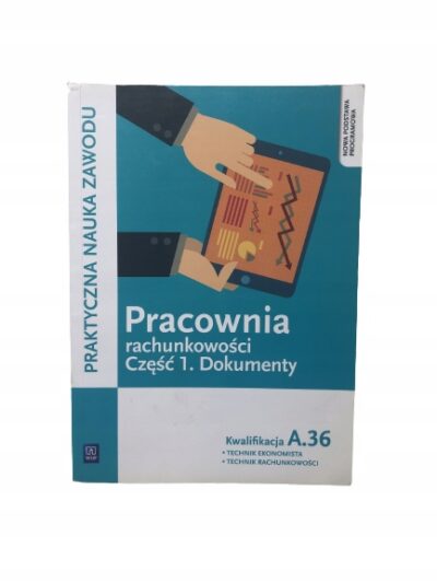 Kwalifikacja A.36 Pracownia rachunkowości cz.1