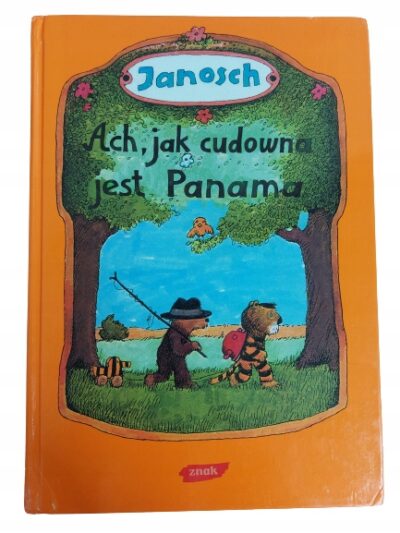 Ach jak cudowna jest panama Janosch