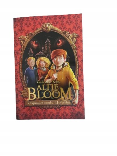 Alfie Bloom i tajemnice zamku Hexbridge Kent