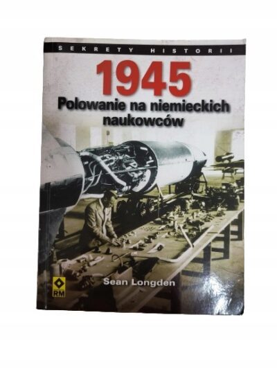 1945 polowanie na Niemieckich naukowców Longden