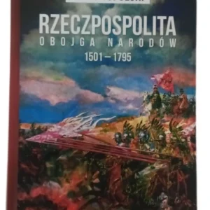 Rzeczpospolita Obojga Narodów 1501–1795 Topolski