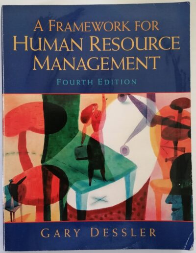 A Framework for Human Resource Management Dessler