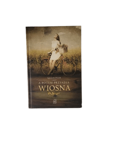A potem przyszła wiosna Olejnik