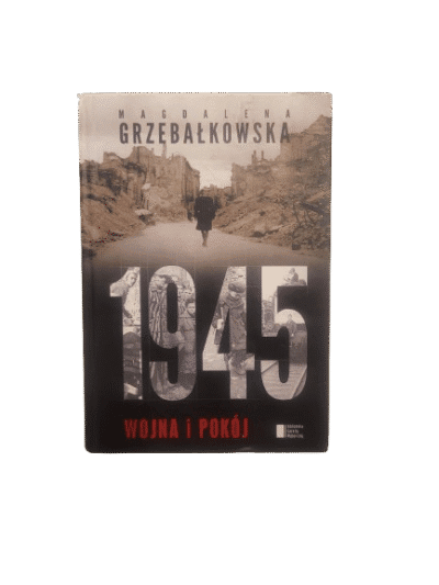 1945 Wojna i pokój Grzebałkowska