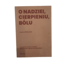 O nadziei, cierpieniu, bólu Żbikowski