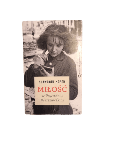 Miłość w Powstaniu Warszawskim Koper