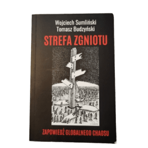 Strefa zgniotu. Zapowiedź globalnego chaosu Sumliński