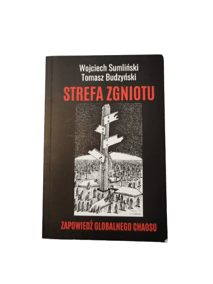 Strefa zgniotu. Zapowiedź globalnego chaosu Sumliński