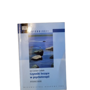 Czynniki leczące w psychoterapii Czabała